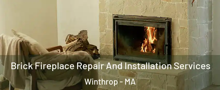  Brick Fireplace Repair And Installation Services Winthrop - MA