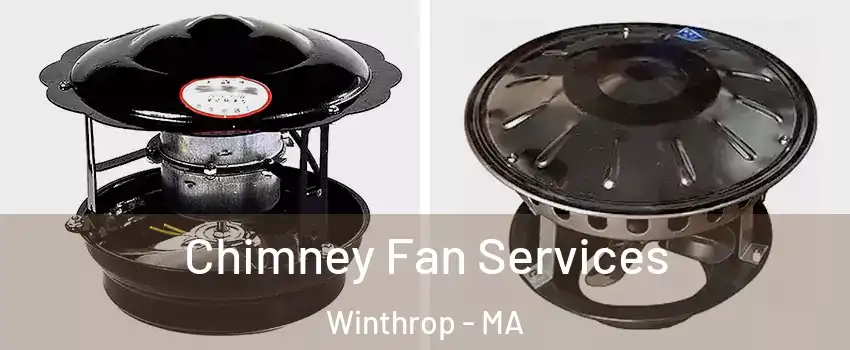  Chimney Fan Services Winthrop - MA