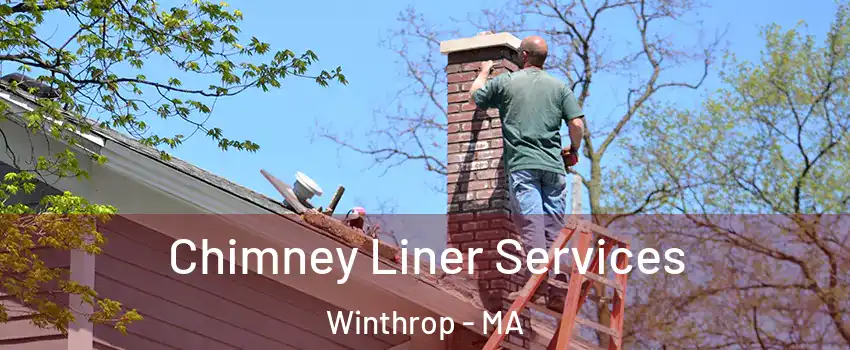  Chimney Liner Services Winthrop - MA