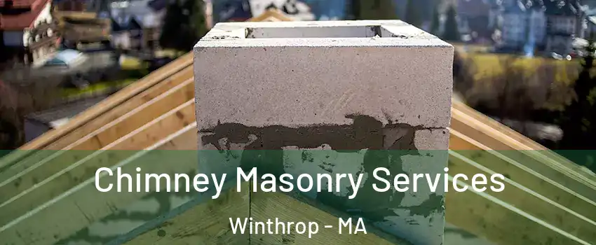  Chimney Masonry Services Winthrop - MA