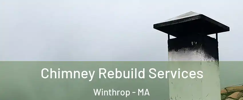  Chimney Rebuild Services Winthrop - MA
