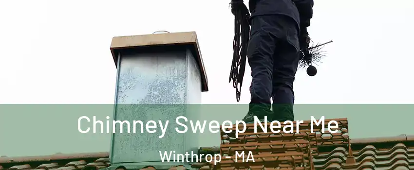  Chimney Sweep Near Me Winthrop - MA