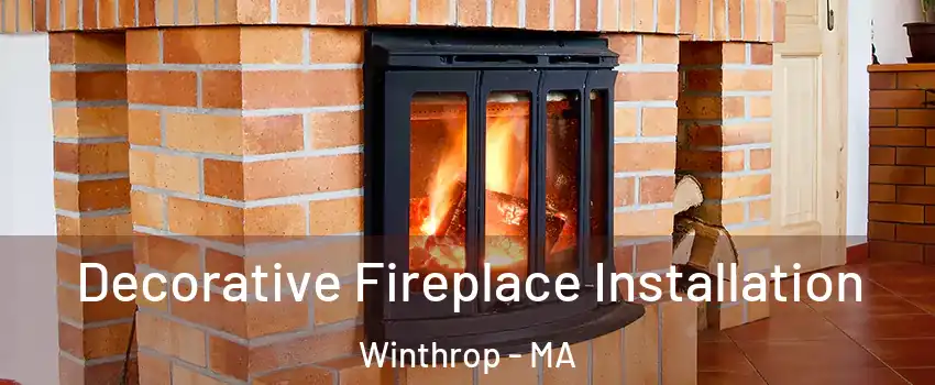  Decorative Fireplace Installation Winthrop - MA