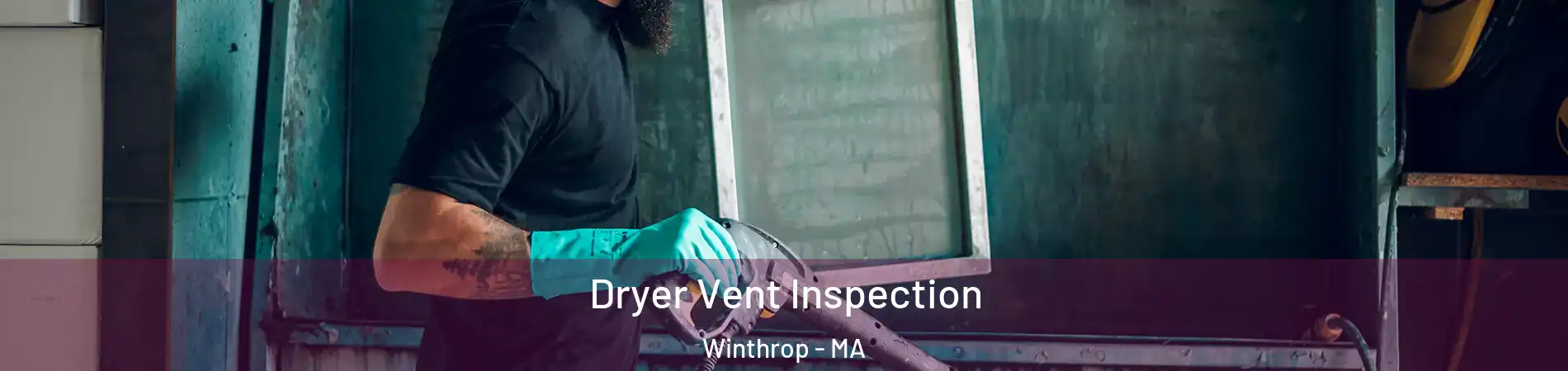  Dryer Vent Inspection Winthrop - MA