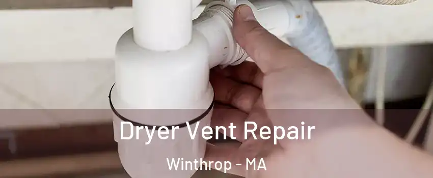  Dryer Vent Repair Winthrop - MA