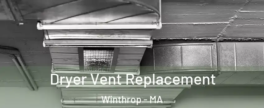  Dryer Vent Replacement Winthrop - MA