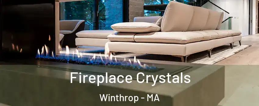  Fireplace Crystals Winthrop - MA