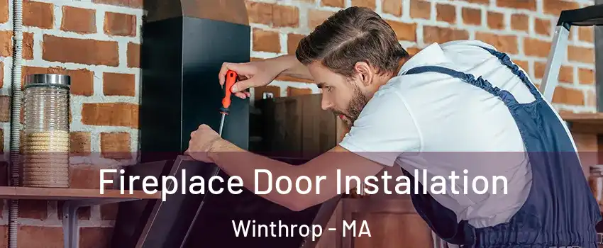  Fireplace Door Installation Winthrop - MA
