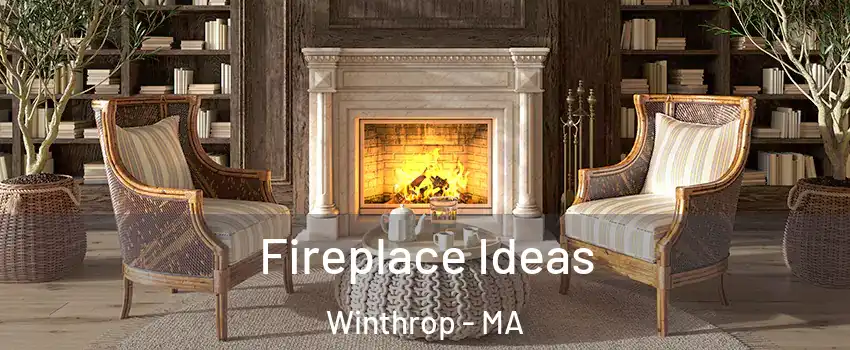  Fireplace Ideas Winthrop - MA