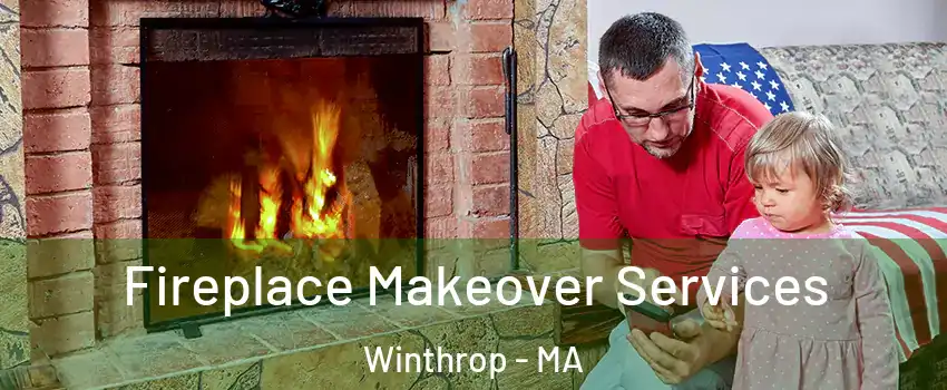  Fireplace Makeover Services Winthrop - MA