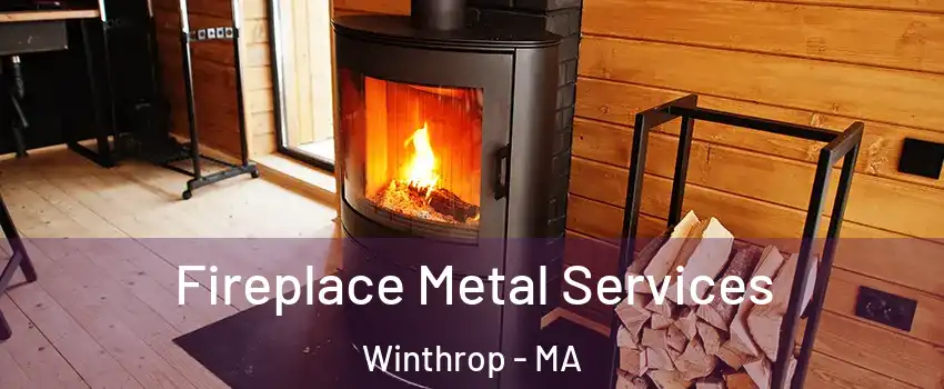  Fireplace Metal Services Winthrop - MA