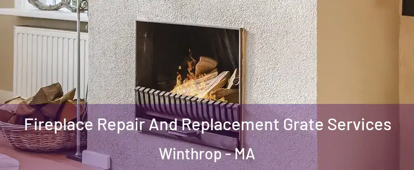  Fireplace Repair And Replacement Grate Services Winthrop - MA