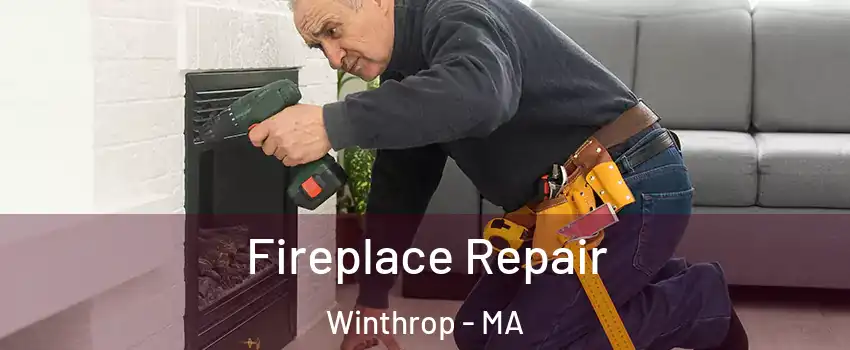  Fireplace Repair Winthrop - MA