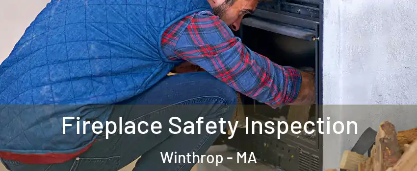  Fireplace Safety Inspection Winthrop - MA