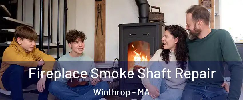  Fireplace Smoke Shaft Repair Winthrop - MA