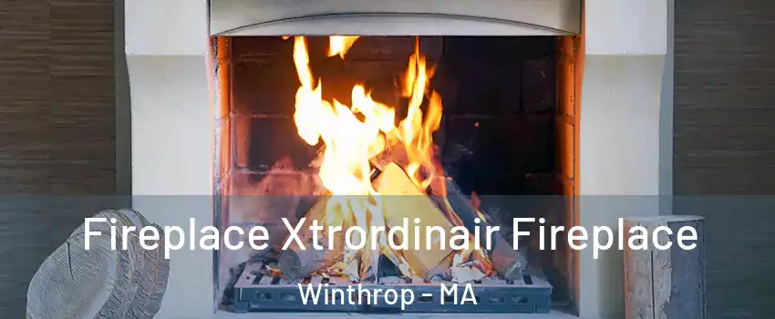  Fireplace Xtrordinair Fireplace Winthrop - MA