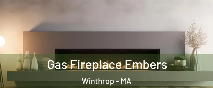  Gas Fireplace Embers Winthrop - MA