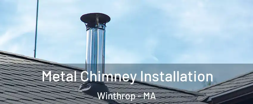  Metal Chimney Installation Winthrop - MA