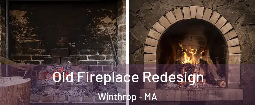 Old Fireplace Redesign Winthrop - MA