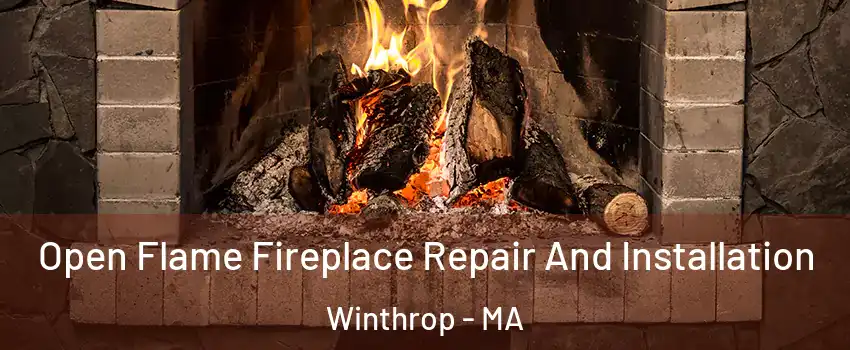  Open Flame Fireplace Repair And Installation Winthrop - MA