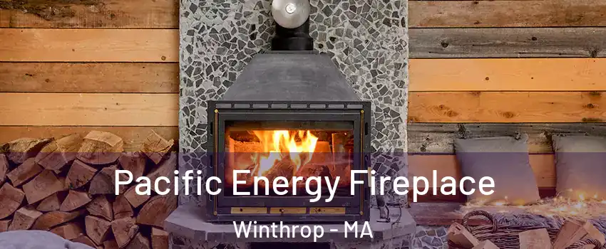  Pacific Energy Fireplace Winthrop - MA