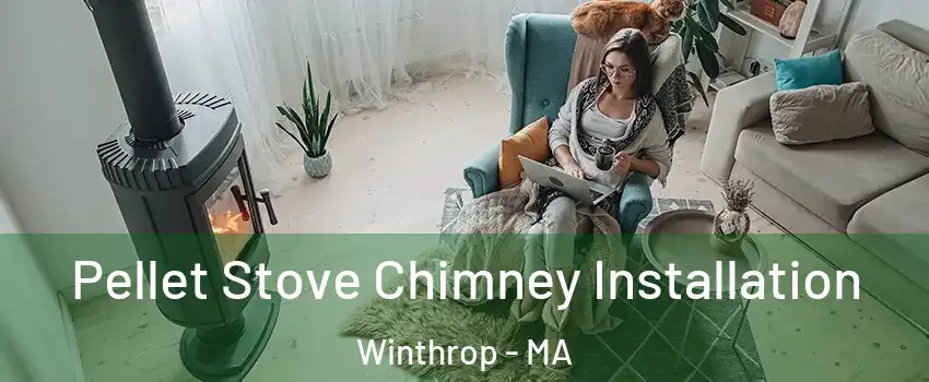  Pellet Stove Chimney Installation Winthrop - MA