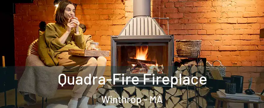  Quadra-Fire Fireplace Winthrop - MA