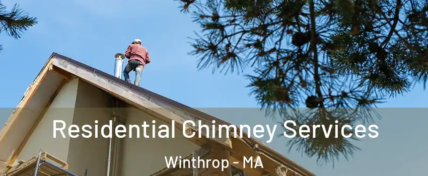  Residential Chimney Services Winthrop - MA