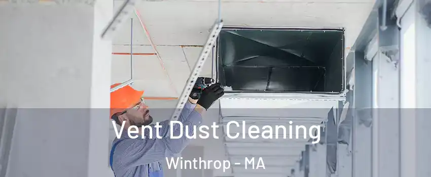  Vent Dust Cleaning Winthrop - MA