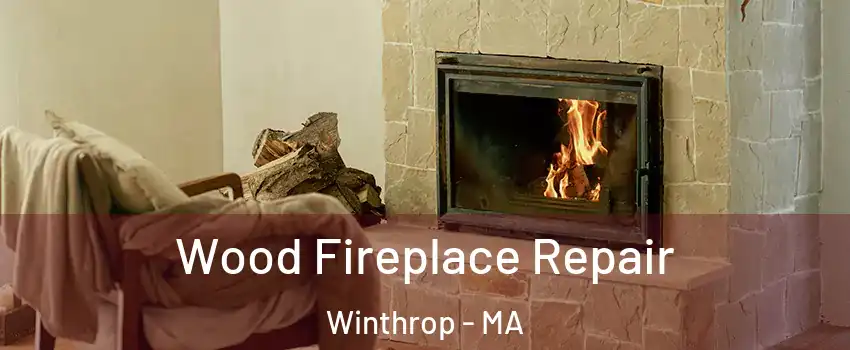  Wood Fireplace Repair Winthrop - MA